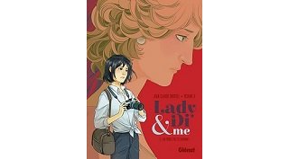 Coup de cœur de la Rentrée : Lady Di & me T.1 et 2/2 - Par Jean-Claude Bartoll & Yishan Li - Glénat