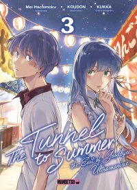 The Tunnel to Summer T. 2 & T. 3 - Par Mei Hachimoku & Koudon - Ed. Mangetsu