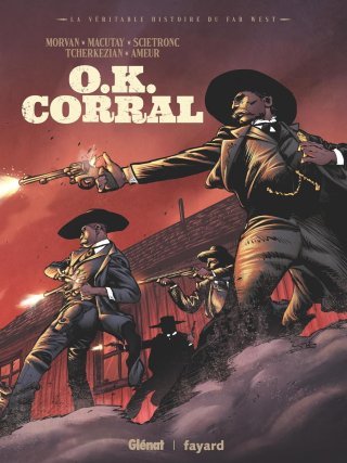 O.K. Corral - Par Morvan, Macutay, Scietronc & Tcherkézian – Ed. Glénat