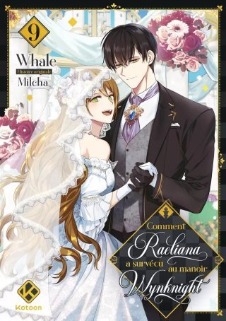 Comment Raeliana a survécu au manoir Wynknight T9 - Par Milcha & Whale - Ed. Kotoon