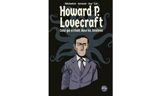 "Howard P. Lovecraft, celui qui écrivait dans les ténèbres" : une biographie de l'écrivain de Providence