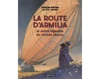 La Route d'Armilia et autres légendes du monde obscur - Par Schuiten & Peeters - Casterman