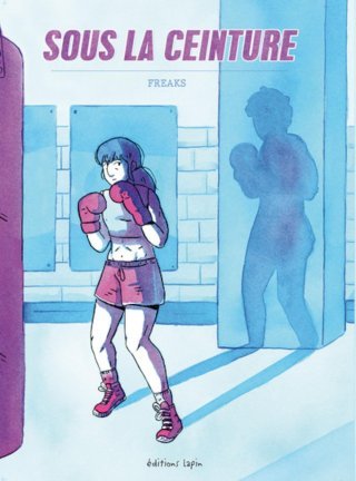 Sous la ceinture – Par Freaks – Éd. Lapin