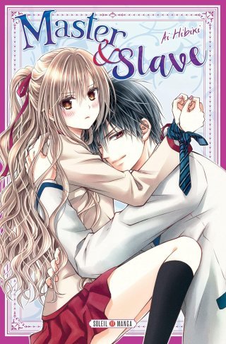 Master & Slave - Par Ai Hibiki - Soleil Manga