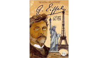 Gustave Eiffel, le géant du fer - Par Eddy Simon, Joël Alessandra et Philippe Couperie-Eiffel - Ed. 21g