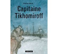 Capitaine Tikhomiroff - Par Gaétan Nocq - La Boîte à Bulles