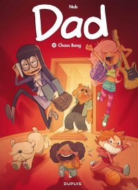 Dad T. 12 : Chaos Bang - Par Nob - Ed. Dupuis