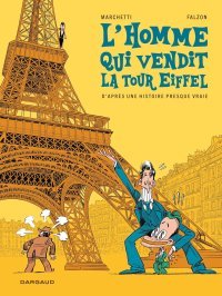 L'Homme qui vendit la Tour Eiffel : Une tartufferie bien réelle
