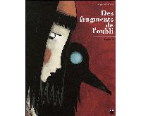 Des Fragments de l'oubli - Par Serge Annequin – Editions Paquet
