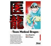 Team medical dragon : tomes 1 & 2 - Par Taro Nogizaka & Akira Nagai - Glénat