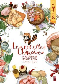 Les recettes chinoises de Monsieur Panda Roux - Par Wu Xiaozhou & Wang He - Urban China