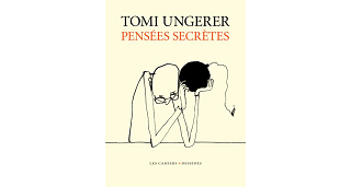 Topor et Ungerer aux Cahiers Dessinés : le dessin comme liberté