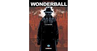 Wonderball, tomes 1 & 2 - Par Wilson, Duval & Pécau - Delcourt