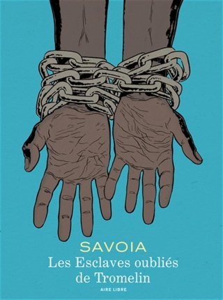 Sylvain Savoia sur les traces des esclaves oubliés de Tromelin