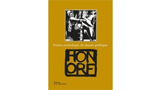 Honoré – Petite Anthologie du dessin politique – Editions de La Martinière
