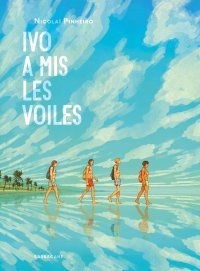 Ivo a mis les voiles - Par Nicolaï Pinheiro- Ed. Sarbacane