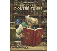 Les Contes d'outre-tombe - Par Jacques Lamontagne - Les 400 coups