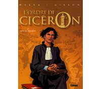 L'Ordre de Cicéron - T2 : Mis en examen - par Richard Malka et Paul Gillon - Glénat