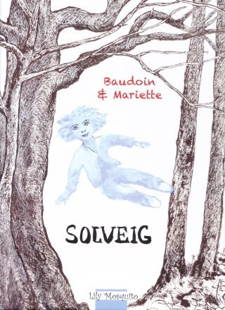 Solveig – Par Baudoin & Mariette – Ed. Lily Mosquito