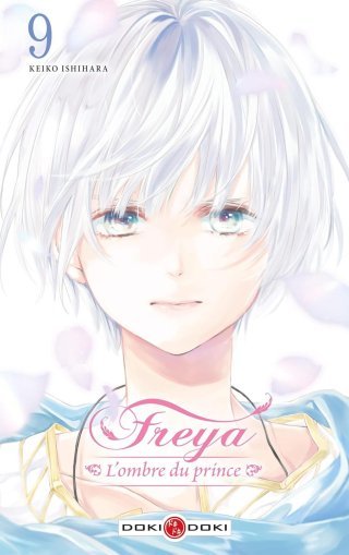 Freya : L'Ombre du prince T. 9 & T. 10 - Par Keiko Ishihara - Éd. Doki Doki