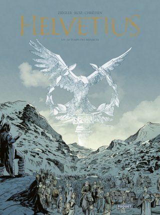 Helvetius T. 1 - Le Temps des menaces - Par Ziegler, Ruiz et Chretien - Editions Paquet