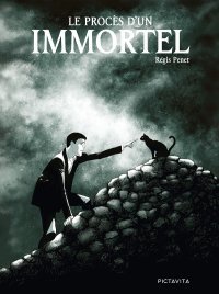 Le Procès d'un immortel - Par Régis Penet - Ed. Pictavita