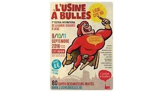 Échos de la Cité Miroir : L'Usine à Bulles, 1er Festival International de la Bande Dessinée de Liège. 