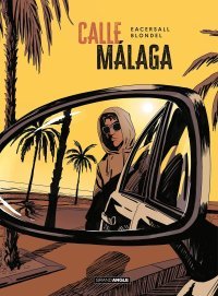 Calle Malaga - Par Eacersall et Blondel - Editions Grand Angle/Bamboo