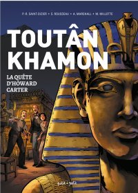 Toutânkhamon – La quête de Howard Carter - Par Saint-Dizier, Marshall, Millotte & Rousseau - Éd. Petit à Petit