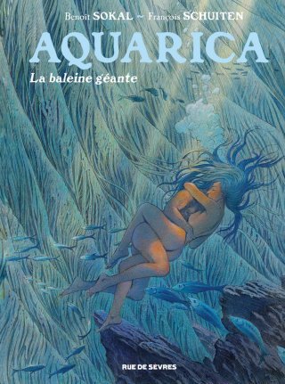 Aquarica T. 1 et T. 2 - Par Sokal et Schuiten - Rue de Sèvres