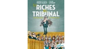 Les Riches au tribunal - Par Monique et Michel Pinçon-Charlot & Etienne Lécroart - Seuil/Delcourt