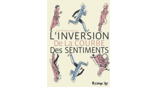L'Inversion de la courbe des sentiments - Par Jean-Philippe Peyraud - Futuropolis