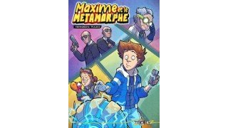 Maxime et le Métamorphe – Par Fabrice Puleo et Rémi Ternisien – Yil Editions