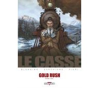 Le Casse – T5 : Gold Rush – Par Blengino, Sarchione & Pieri – Delcourt