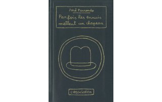 Parfois les ennuis mettent un chapeau – Par José Parrondo – L'Association