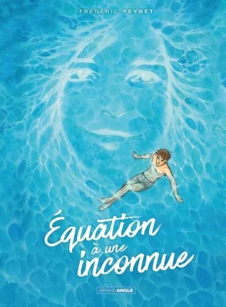 Equation à une inconnue - Par Frédéric Peynet- Editions Grand Angle
