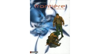 Frontière - T 1 : Souviens-toi - Rodolphe et Marchal - Le Lombard