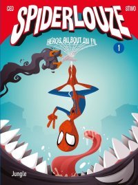 Spiderlouze, héros au bout du fil – Par Ced & Stivo – ed. Jungle