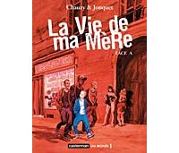La vie de ma mère, face A - Chauzy et Jonquet - Casterman