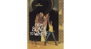 From Black to White – Par Stéphane Louis et Clément Baloup – Steinkis