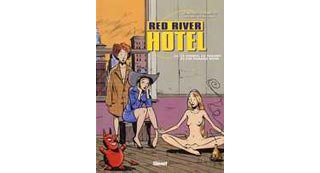 Red River Hotel - T3 : Le Diable, Le Hasard et les Femmes Nues - Par Cornette & Constant - Glénat.