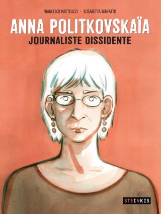 Anna Politkovskaïa : la journaliste qui défia Poutine