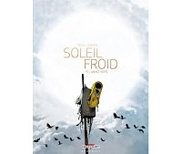 "Soleil froid", une anticipation glaçante