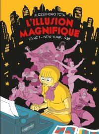 L'Illusion magnifique, Livre 1 : New York, 1938 - Par Alessandro Tota - Ed. Gallimard BD 