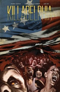 Killadelphia T. 1 & T. 2 - Par R. Barnes, J. S. Alexander & L. Nct - Ed. Huginn & Muninn