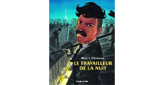 Le Travailleur de la nuit - Par Matz et Chemineau - Ed. Rue de Sèvres