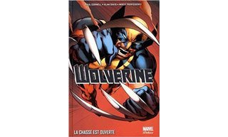 Wolverine : « La chasse est ouverte » - par P. Cornell, A. Davis & M. Pierfederici – Panini Comics