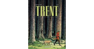 Trent - Intégrale 1/3 - Par Rodolphe et Léo - Dargaud