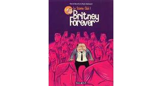 Le Stéréo Club Tome 1 : Britney Forever par Hervé Bourhis et Rudy Spiessert - Dargaud