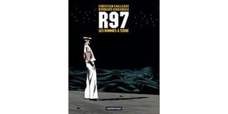 R97, Les hommes à terre - Par Christian Cailleaux & Bernard Giraudeau – Casterman